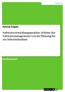 Baixar Softwareentwicklungsprojekte. Schritte des Softwaremanagements von der Planung bis zur Inbetriebnahme pdf, epub, eBook