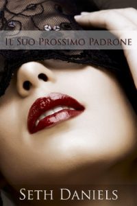 Baixar Il Suo Prossimo Padrone: Una Fantasia Erotica BDSM (Italian Edition) pdf, epub, eBook