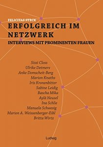 Baixar Erfolgreich im Netzwerk: Interviews mit prominenten Frauen (German Edition) pdf, epub, eBook
