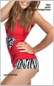 Baixar Mein geiler Schwiegervater: Unzensierte Erotik ab 18. Jahren (German Edition) pdf, epub, eBook