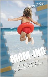 Baixar MOM-ING: parenting poems based on actual events (English Edition) pdf, epub, eBook