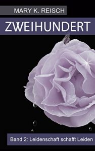 Baixar Zweihundert: Band 2: Leidenschaft schafft Leiden (German Edition) pdf, epub, eBook