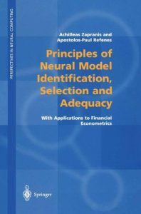 Baixar Principles of Neural Model Identification, Selection and Adequacy: With Applications to Financial Econometrics: With Applications in Financial Econometrics (Perspectives in Neural Computing) pdf, epub, eBook
