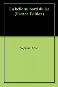 Baixar La belle au bord du lac (French Edition) pdf, epub, eBook