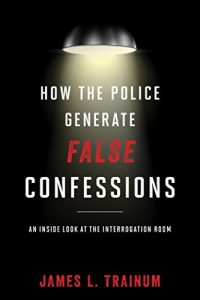 Baixar How the Police Generate False Confessions: An Inside Look at the Interrogation Room pdf, epub, eBook