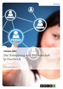 Baixar Die Entstehung von Freundschaft in Facebook pdf, epub, eBook