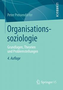 Baixar Organisationssoziologie: Grundlagen, Theorien und Problemstellungen pdf, epub, eBook