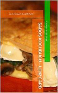 Baixar Sabos Kochbuch – Low Carb: von einfach bis raffiniert (German Edition) pdf, epub, eBook
