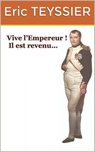 Baixar Vive l’Empereur !: Il est revenu… (French Edition) pdf, epub, eBook