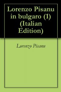 Baixar Lorenzo Pisanu in bulgaro (1) (Italian Edition) pdf, epub, eBook