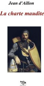 Baixar La charte maudite: Les aventures de Guilhem d’Ussel, chevalier troubadour (French Edition) pdf, epub, eBook