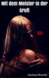 Baixar Mit dem Meister in der Gruft: Scharfe BDSM-Story (German Edition) pdf, epub, eBook