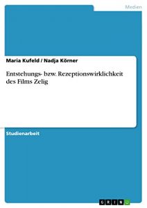 Baixar Entstehungs- bzw. Rezeptionswirklichkeit des Films Zelig pdf, epub, eBook