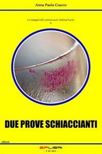 Baixar DUE PROVE SCHIACCIANTI (Le indagini del commissario Helmut Fuchs Vol. 6) (Italian Edition) pdf, epub, eBook