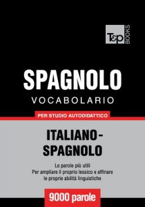 Baixar Vocabolario Italiano-Spagnolo per studio autodidattico – 9000 parole (Italian Edition) pdf, epub, eBook