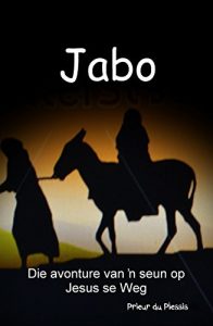 Baixar JABO – Die avonture van ŉ seun op Jesus se Weg (Afrikaans Edition) pdf, epub, eBook