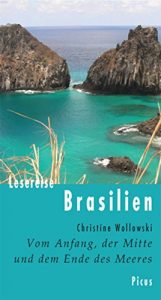 Baixar Lesereise Brasilien: Vom Anfang, der Mitte und dem Ende des Meeres (Picus Lesereisen) (German Edition) pdf, epub, eBook