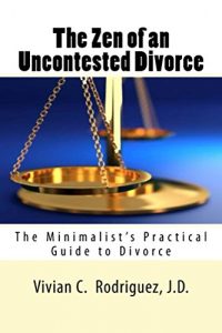Baixar The Zen of an Uncontested Divorce: The Minimalist’s Practical Guide to Divorce (English Edition) pdf, epub, eBook