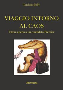 Baixar Viaggio intorno al caos, lettera aperta a un candidato Premier pdf, epub, eBook