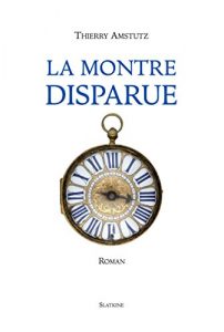 Baixar La montre disparue: Roman historique (French Edition) pdf, epub, eBook