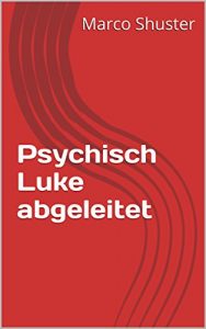 Baixar Psychisch Luke abgeleitet (German Edition) pdf, epub, eBook