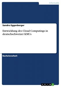 Baixar Entwicklung des Cloud Computings in deutschschweizer KMUs pdf, epub, eBook