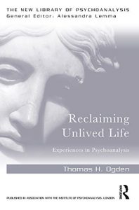Baixar Reclaiming Unlived Life: Experiences in Psychoanalysis (The New Library of Psychoanalysis) pdf, epub, eBook