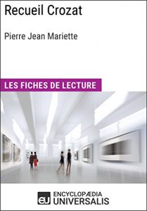 Baixar Recueil Crozat de Pierre Jean Mariette: Les Fiches de lecture d’Universalis (French Edition) pdf, epub, eBook