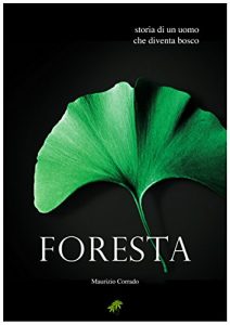 Baixar FORESTA: storia di un uomo che diventa un bosco (Italian Edition) pdf, epub, eBook