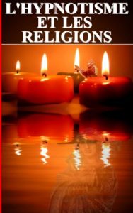 Baixar L’HYPNOTISME ET LES RELIGIONS (French Edition) pdf, epub, eBook