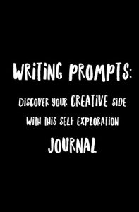 Baixar Writing Prompts: Discover your Creative Side with this Self Exploration Journal (English Edition) pdf, epub, eBook