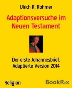 Baixar Adaptionsversuche im Neuen Testament: Der erste Johannesbrief. Adaptierte Version 2014 (German Edition) pdf, epub, eBook