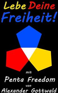 Baixar Lebe Deine Freiheit!: mit Penta Freedom (German Edition) pdf, epub, eBook