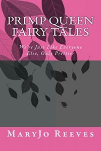 Baixar Primp Queen Fairy Tales: We’re Just Like Everyone Else, Only Prettier (English Edition) pdf, epub, eBook