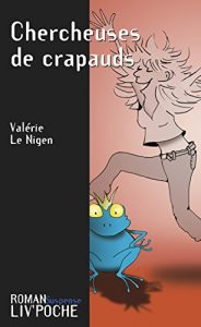 Baixar Chercheuses de crapauds: Un polar saisissant (Liv’Poche Suspense t. 72) (French Edition) pdf, epub, eBook