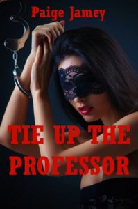 Baixar Tie Up the Professor: A Reluctant FFM Threesome: A Reluctant FFM Threesome (English Edition) pdf, epub, eBook