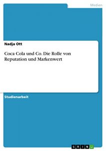 Baixar Coca Cola und Co. Die Rolle von Reputation und Markenwert pdf, epub, eBook