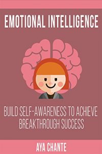 Baixar Emotional Intelligence: Build Self-Awareness to Achieve Breakthrough Success (English Edition) pdf, epub, eBook