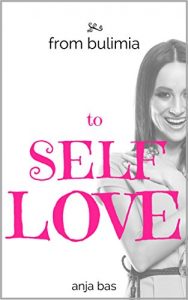 Baixar From Bulimia To Self Love: How to Break Free From Eating Disorders And Love Yourself Again: A Real Personal Story Of a Young Girl (English Edition) pdf, epub, eBook