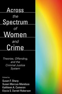 Baixar Across the Spectrum of Women and Crime: Theories, Offending, and the Criminal Justice System pdf, epub, eBook