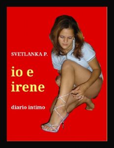 Baixar Io e Irene. Il diario intimo di Svetlanka P. (Italian Edition) pdf, epub, eBook