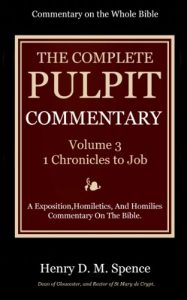 Baixar The Pulpit Commentary  Complete Volume 3 – 1 Chronicles to Job (77 Books Now In 9 volumes): A Exposition,Homiletics, And Homilies Commentary On The Bible. (English Edition) pdf, epub, eBook