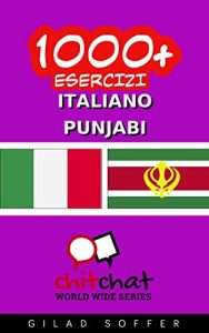 Baixar 1000+ Esercizi Italiano – Punjabi (ChitChat WorldWide) (Italian Edition) pdf, epub, eBook