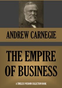 Baixar The Empire of Business (Annotated) (Timeless Wisdom Collection Book 273) (English Edition) pdf, epub, eBook