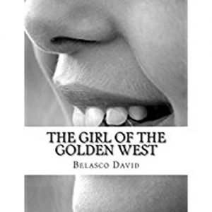 Baixar The Girl of the Golden West  (Illustrated) (English Edition) pdf, epub, eBook