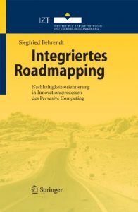 Baixar Integriertes Roadmapping: Nachhaltigkeitsorientierung in Innovationsprozessen des Pervasive Computing pdf, epub, eBook