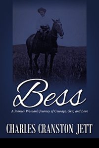 Baixar Bess: A Pioneer Woman’s Journey of Courage, Grit and Love (English Edition) pdf, epub, eBook