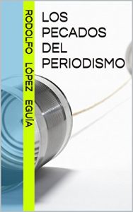 Baixar LOS PECADOS DEL PERIODISMO (Spanish Edition) pdf, epub, eBook
