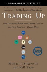 Baixar Trading Up: Why Consumers Want New Luxury Goods–and How Companies Create Them pdf, epub, eBook