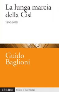 Baixar La lunga marcia della Cisl: 1950-2010 (Studi e ricerche) pdf, epub, eBook